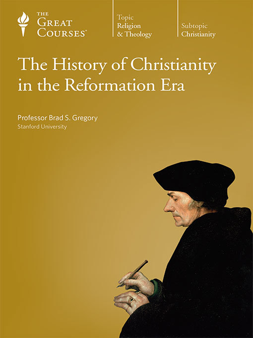 Title details for The History of Christianity in the Reformation Era by Brad S. Gregory - Available